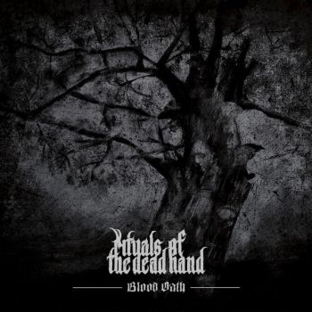 Rituals Of The Dead Hand - Blood Oath (2018)