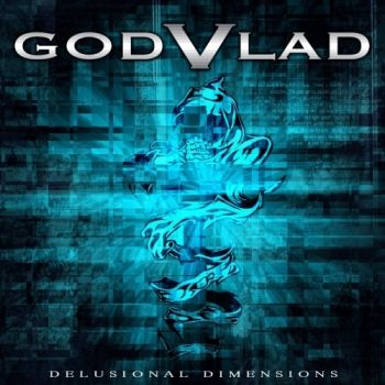 Godvlad - Delusional Dimensions (2018)