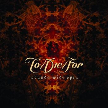 To Die For - Wounds Wide Open (2006)