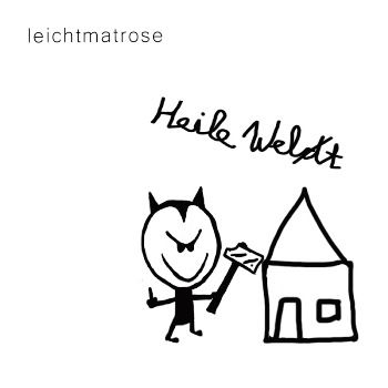 leichtmatrose - Heile Welt (2018)