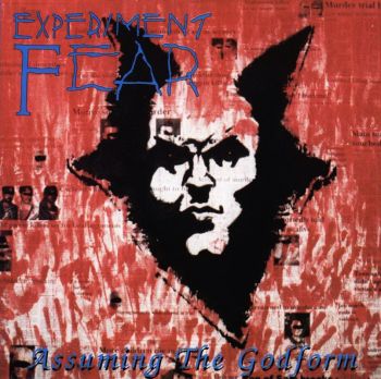 Experiment Fear - Assuming The Godform (1995)