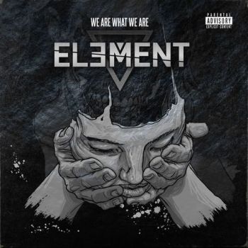 Element - We Are What We Are (2018)