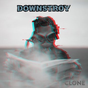 Downstroy - Clone (EP) (2018)