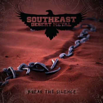 Southeast Desert Metal - Break the Silence (2018)