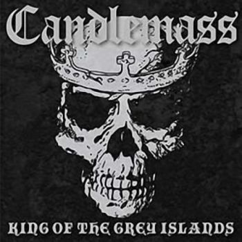 Candlemass - King Of The Grey Islands (2007)