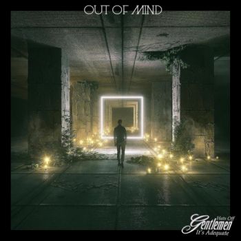 Hats Off Gentlemen It's Adequate - Out Of Mind (2018)