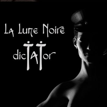 La Lune Noire - Dictator (2018)