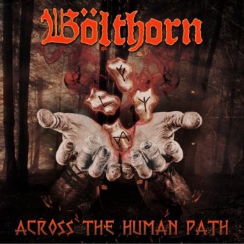 Bolthorn - Across The Human Path (2018)