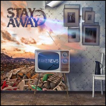 STAY AWAY - Fake News (2018)