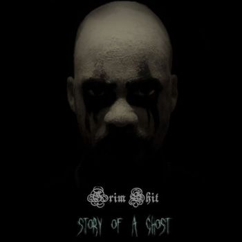 Grim Shit - Story Of A Ghost (2018)