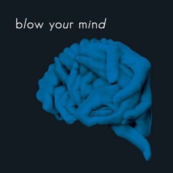 Blow Your Mind - Blow Your Mind (2018)