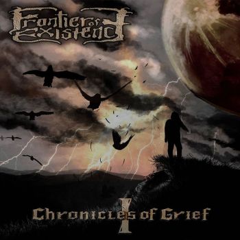 Frontier Of Existence - Chronicles Of Grief - I (2017)