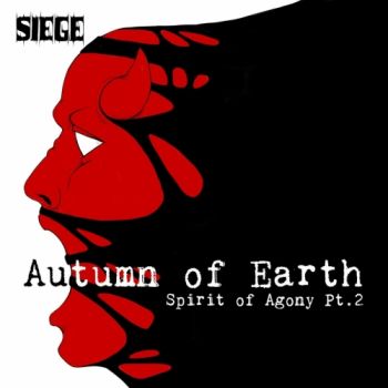 Siege - Spirit Of Agony, Pt. 2 (Autumn of Earth) (2018)