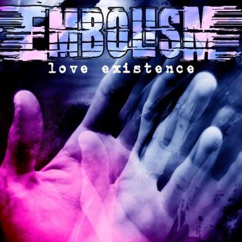 Embolism - Love Existence (2018)