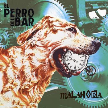 El Perro del Bar - Malahora (2018)