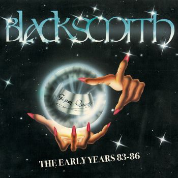 Blacksmith - Gipsy Queen - The Early Years 83-86 (Compilation) (2018) 