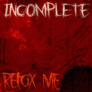 Retox Me - Incomplete (2018)