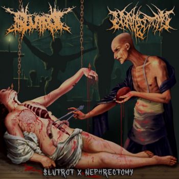 Slutrot / Nephrectomy - split CDEP (2018)