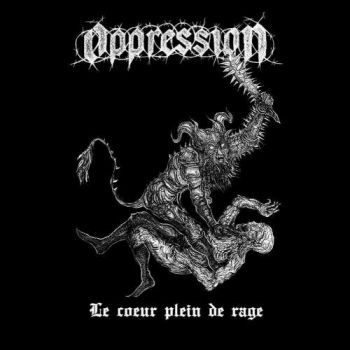 Oppression - Le Coeur Plein De Rage (2019)