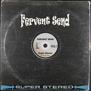 Fervent Send - Super Stereo (2019)