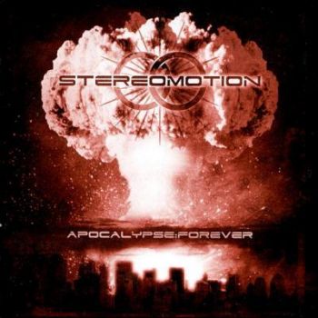 Stereomotion - Apocalypse:Forever (2008)