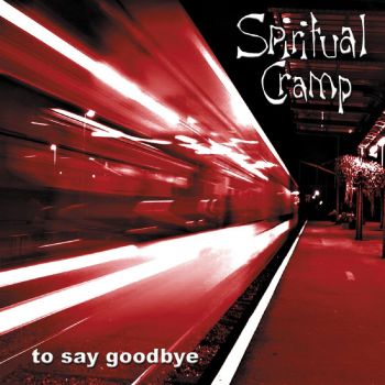 Spiritual Cramp - To Say Goodbye (2004)