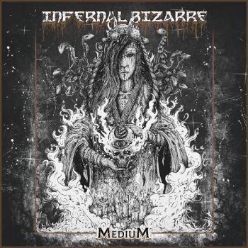 Infernal Bizarre - Medium (2018)