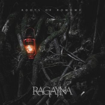 Ragayna - Roots Of Romowe (2019)