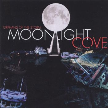 Moonlight Cove - Orphans Of The Storm (2008)