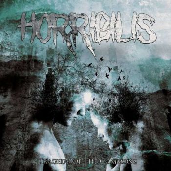 Horribilis - Tragedy Of The Commons (2019)