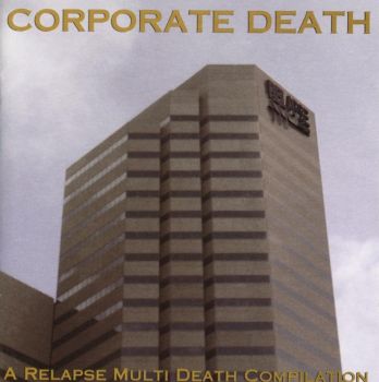 Various Artists - Corporate Death _ A Relapse Multi Death Compilation (1993)