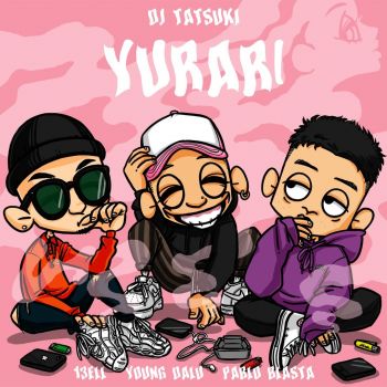 Dj Tatsuki - Yurari (feat. 13ELL, Young Dalu & Pablo Blasta) (2018)