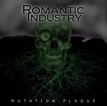 Romantic Industry - Mutation Plague (2016)