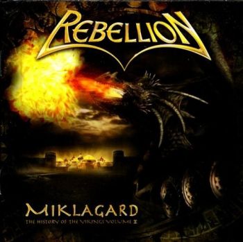 Rebelliоn - Miklagаrd - The Histоry Of The Vikings Volume II (2007)