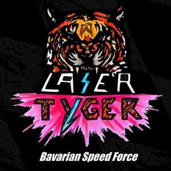 Laser Tyger - Bavarian Speed Force (2019)