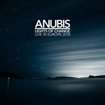 Anubis - Lights Of Change (Live In Europe 2018) (2019)