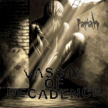 Vassal of Decadence - Pariah (2019)