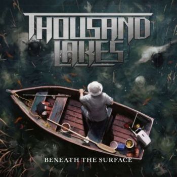 Thousand Lakes - Beneath The Surface (2019)