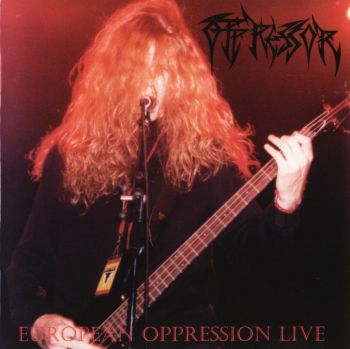 Oppressor - European Oppression Live + As Blood Flows (1995)