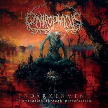 Onirophagus - Endarkenment (Illumination Through Putrefaction) (2019)