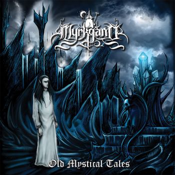 Myrkgand - Old Mystical Tales (2019)