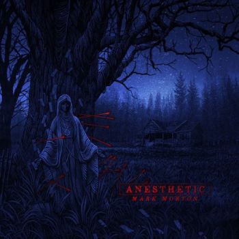 Mark Morton (Lamb of God) - Anesthetic (2019)