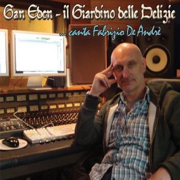 Gan Eden-Il Giardino Delle Delizie - Gan Eden-Il Giardino Delle Delizie Canta Fabrizio De Andre (2019)