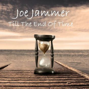 Joe Jammer - Till The End Of Time (2019)