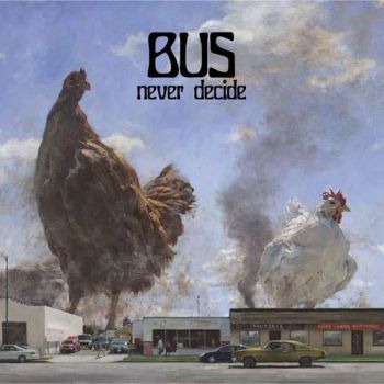 BUS - Never Decide (2019)