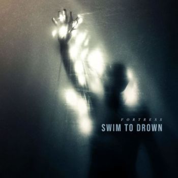 Swim To Drown - Fortress (2019)