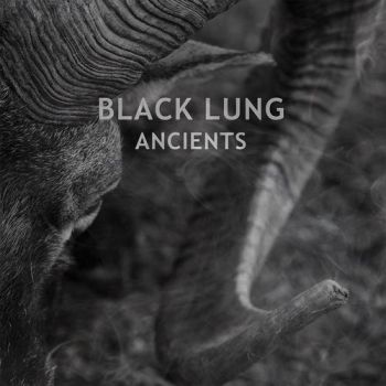 Black Lung - Ancients (2019)