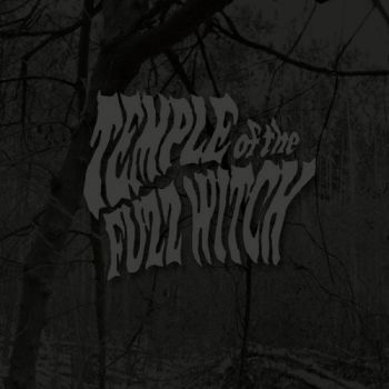 Temple Of The Fuzz Witch - Temple Of The Fuzz Witch (2019)