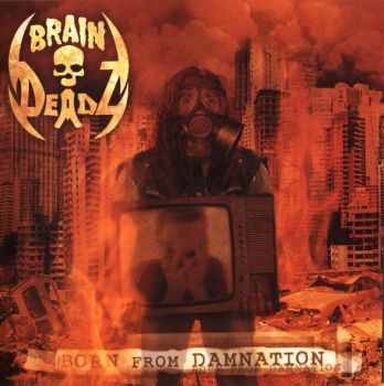 Braindeadz -  Born from Damnation (2011)