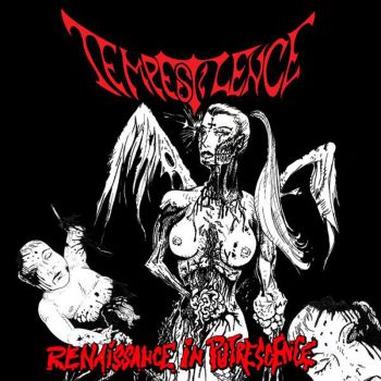 Tempestilence - Renaissance In Putrescence (2018)